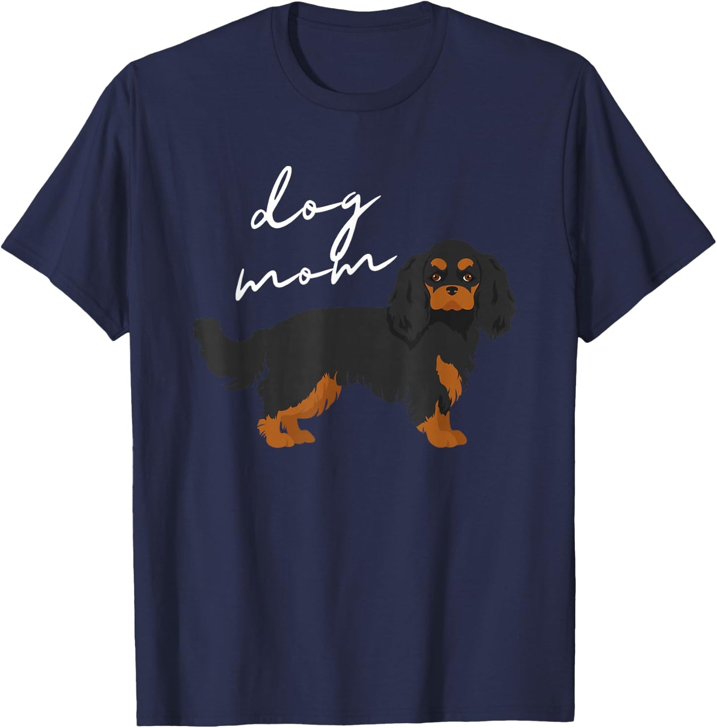 Cute Black & Tan Cavalier King Charles Spaniel Dog Mom Women T-Shirt - T-Shirt | Navy