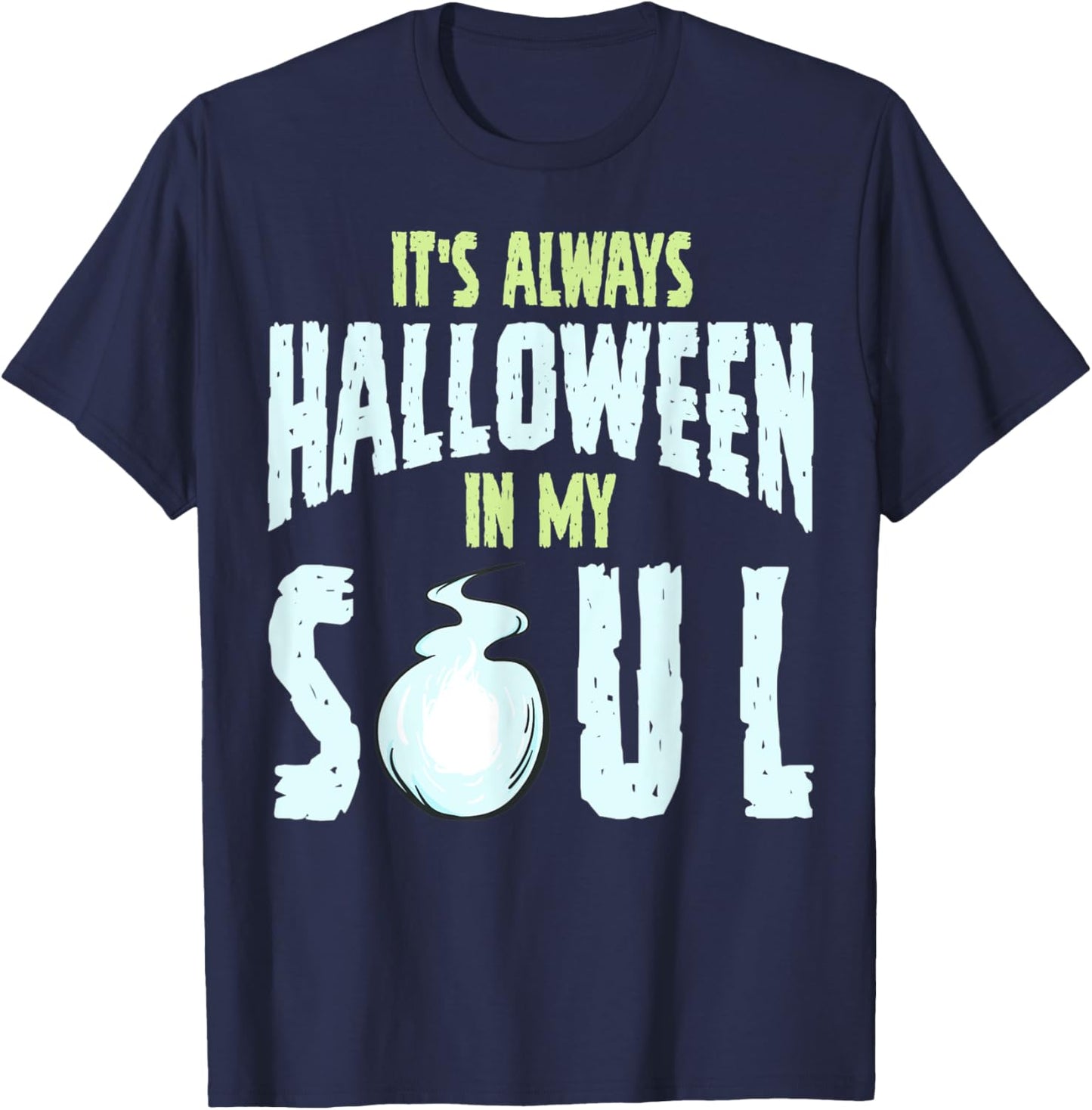 It's Always Halloween In My Soul T-Shirt - T-Shirt | Navy