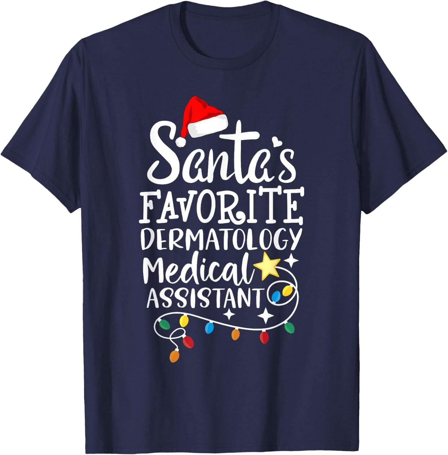 Santa's Favorite Dermatology Medical Assistant Christmas MA T-Shirt - T-Shirt | Navy