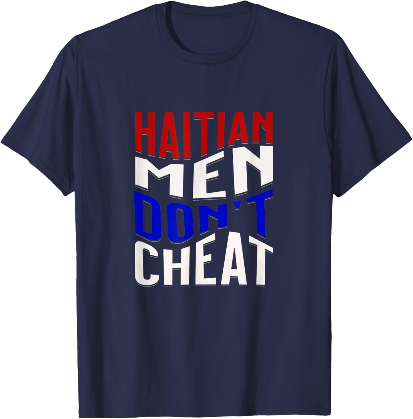 Haitian Men Don't Cheat T-Shirt - T-Shirt | Navy