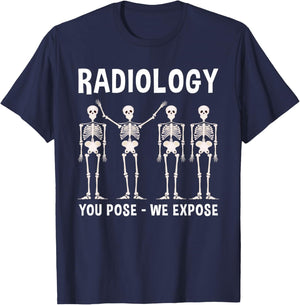 Funny Radiology You Pose We Expose X-Ray Tech Skeleton Gift T-Shirt - T-Shirt | Navy