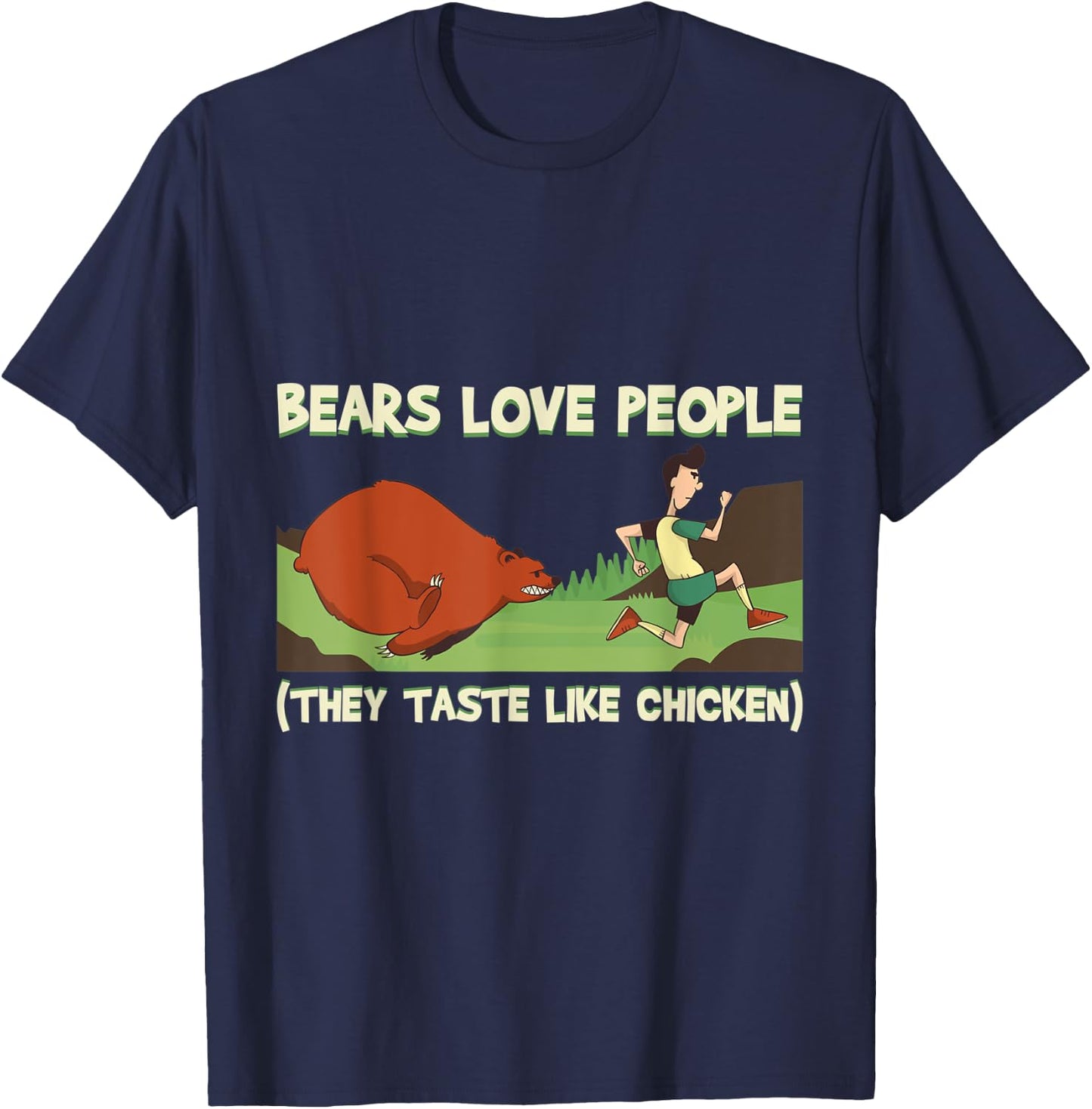 Bears Love People They Taste Like Chicken Camper Camping T-Shirt - T-Shirt | Navy