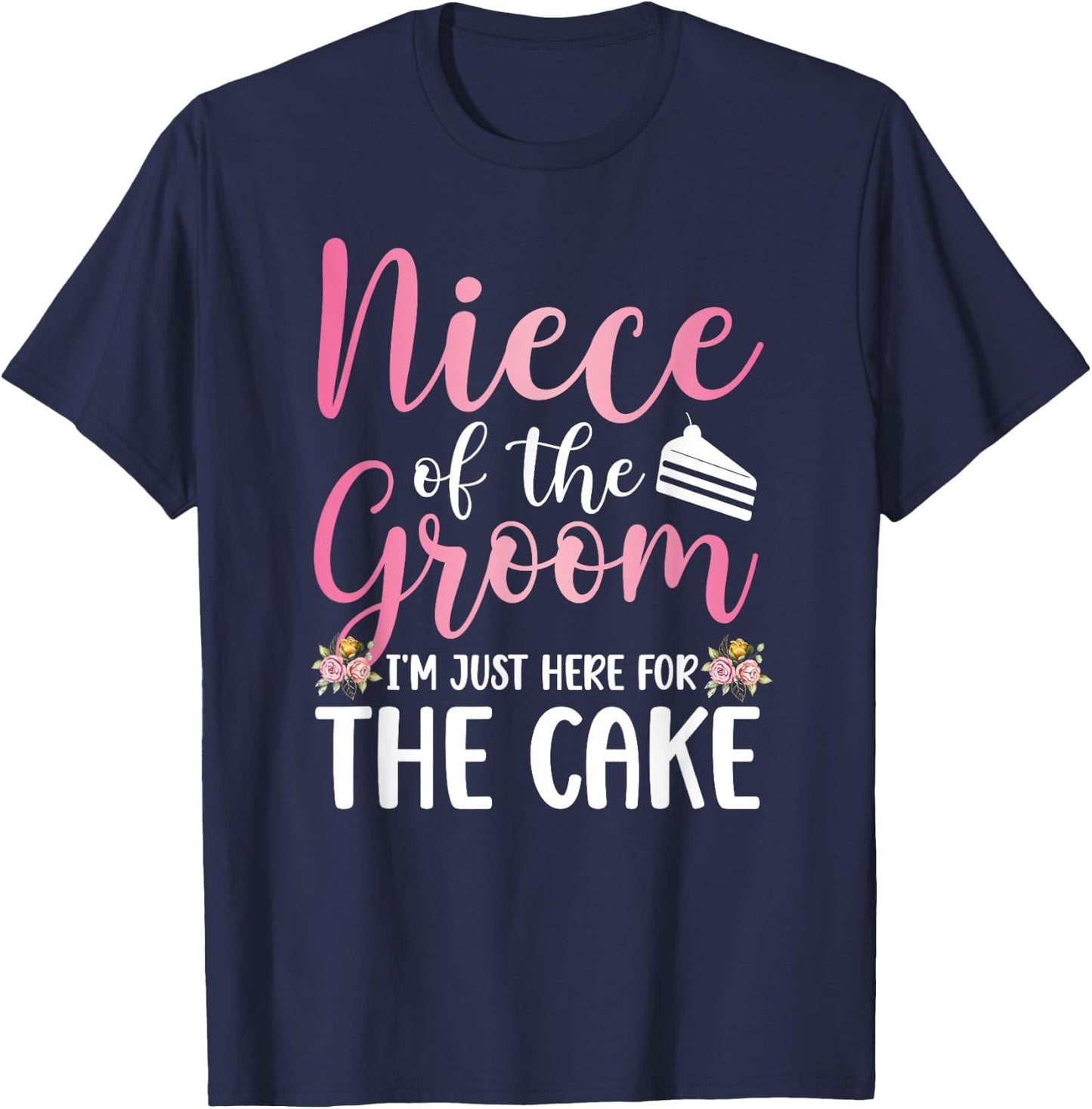 Niece of The Groom Niece Funny Groom's Niece T-Shirt - T-Shirt | Navy