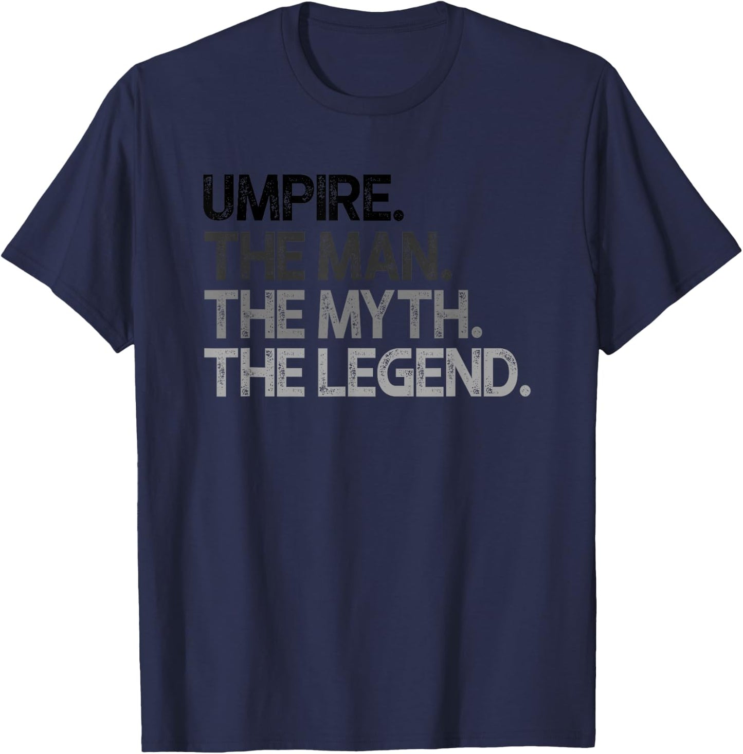 Umpire Gift Man Myth The Legend T-Shirt - T-Shirt | Navy