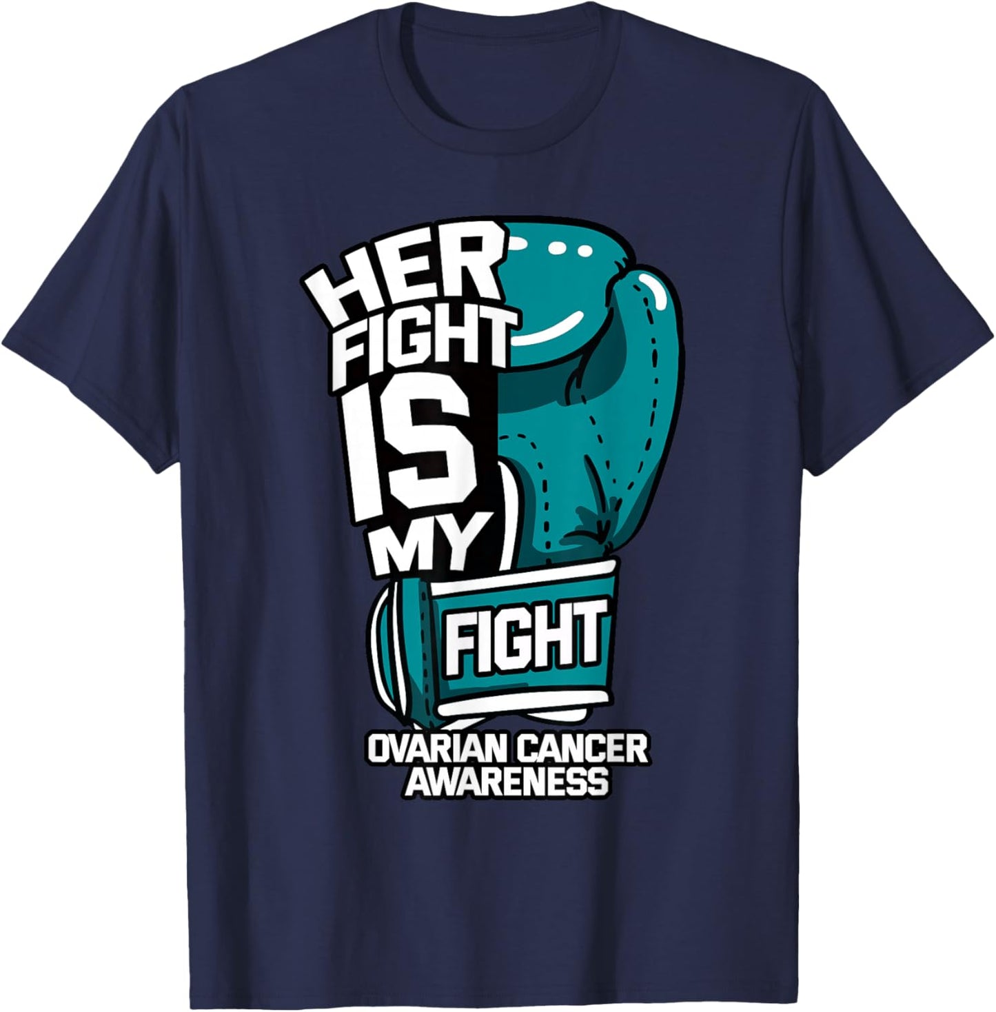 Her Fight Is My Fight Ovarian Cancer Awareness Teal Ribbon T-Shirt - T-Shirt | Navy