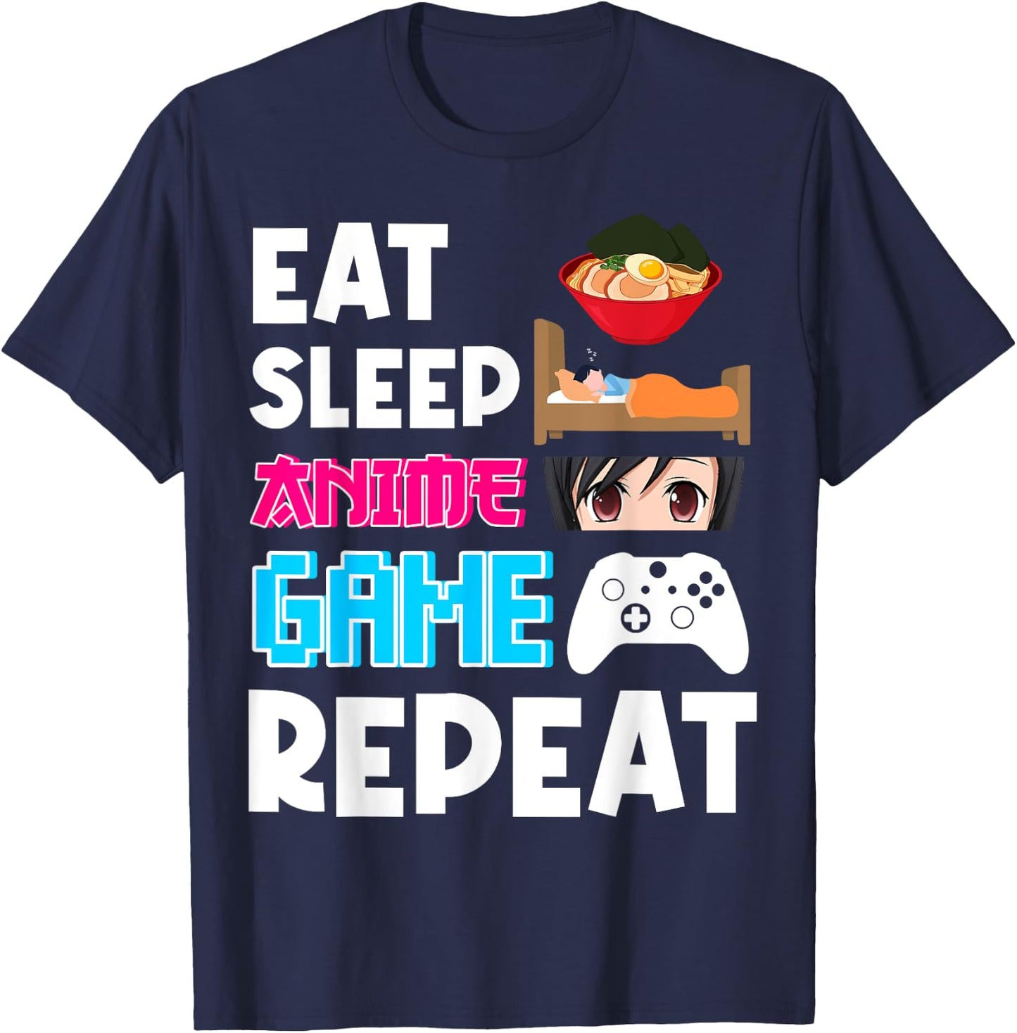 Eat Sleep Anime Game Repeat Shirt, Anime Manga Shirts Gifts T-Shirt - T-Shirt | Navy
