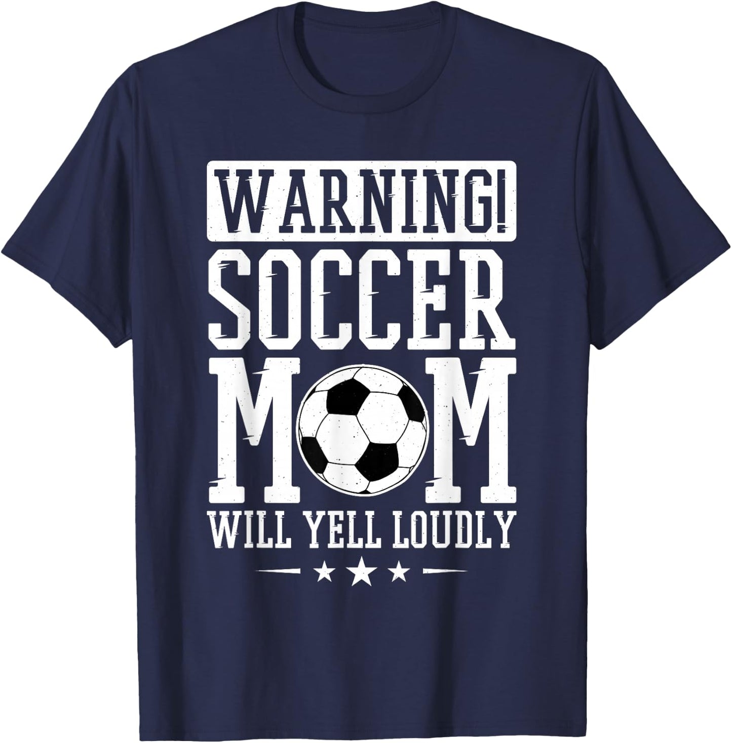 Warning Soccer Mom Will Yell Loudly, Soccer Fan T-Shirt - T-Shirt | Navy