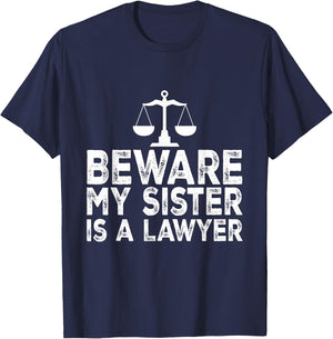 Beware My Sister Is A Lawyer Funny Proud Lawyer Sister T-Shirt - T-Shirt | Navy