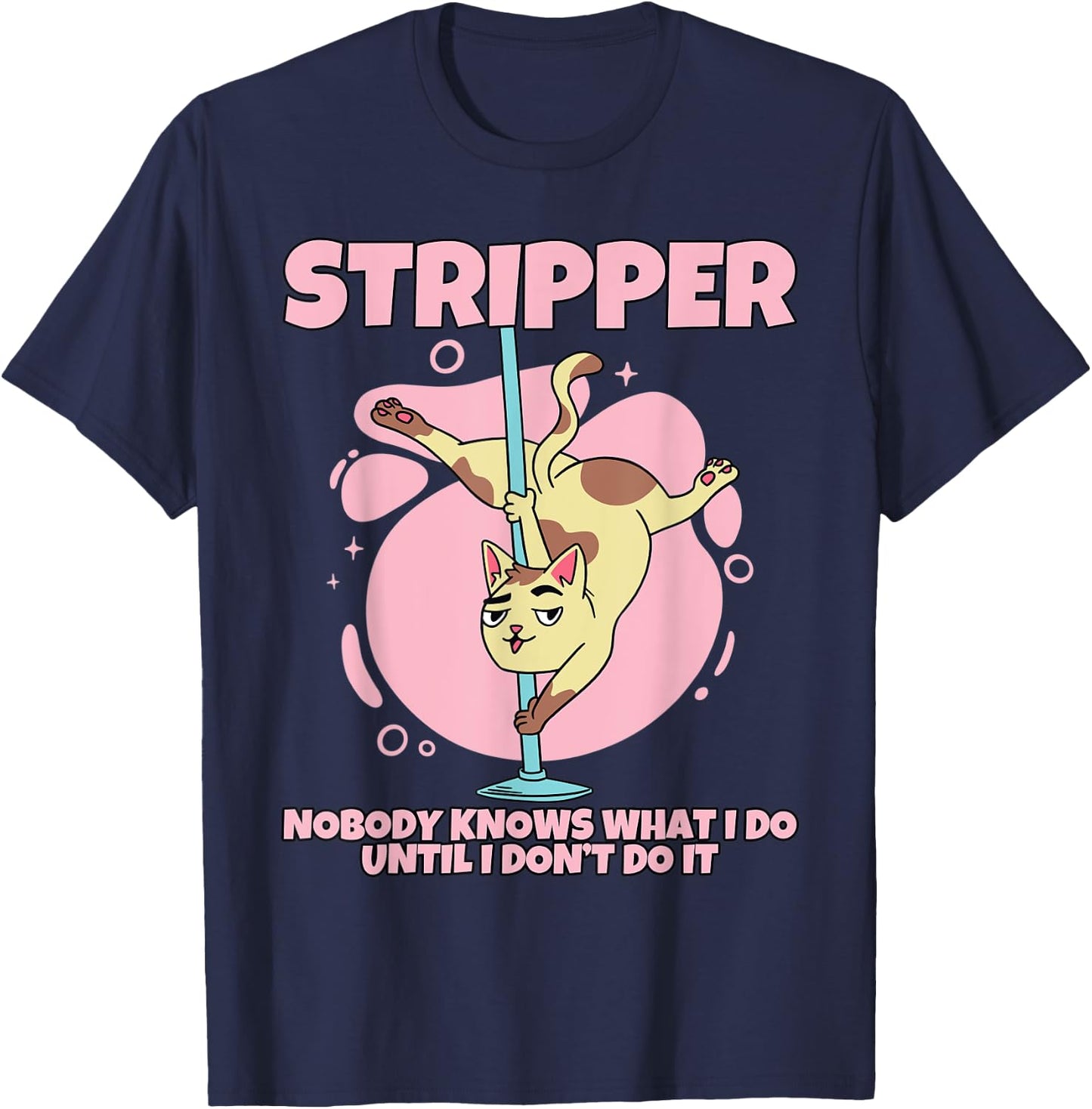 Stripper Cat Pole Dancing Stripper T-Shirt - T-Shirt | Navy
