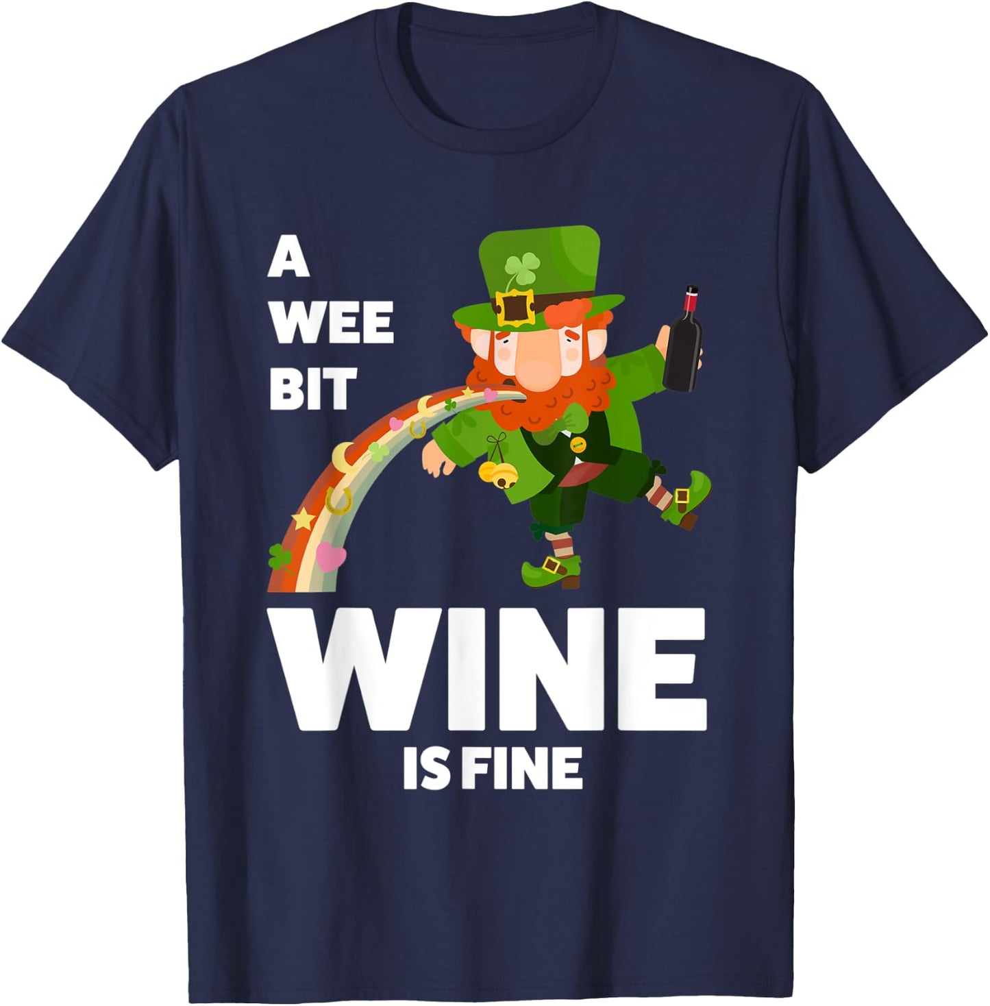A wee bit wine is fine St. Patricks Day T-Shirt - T-Shirt | Navy