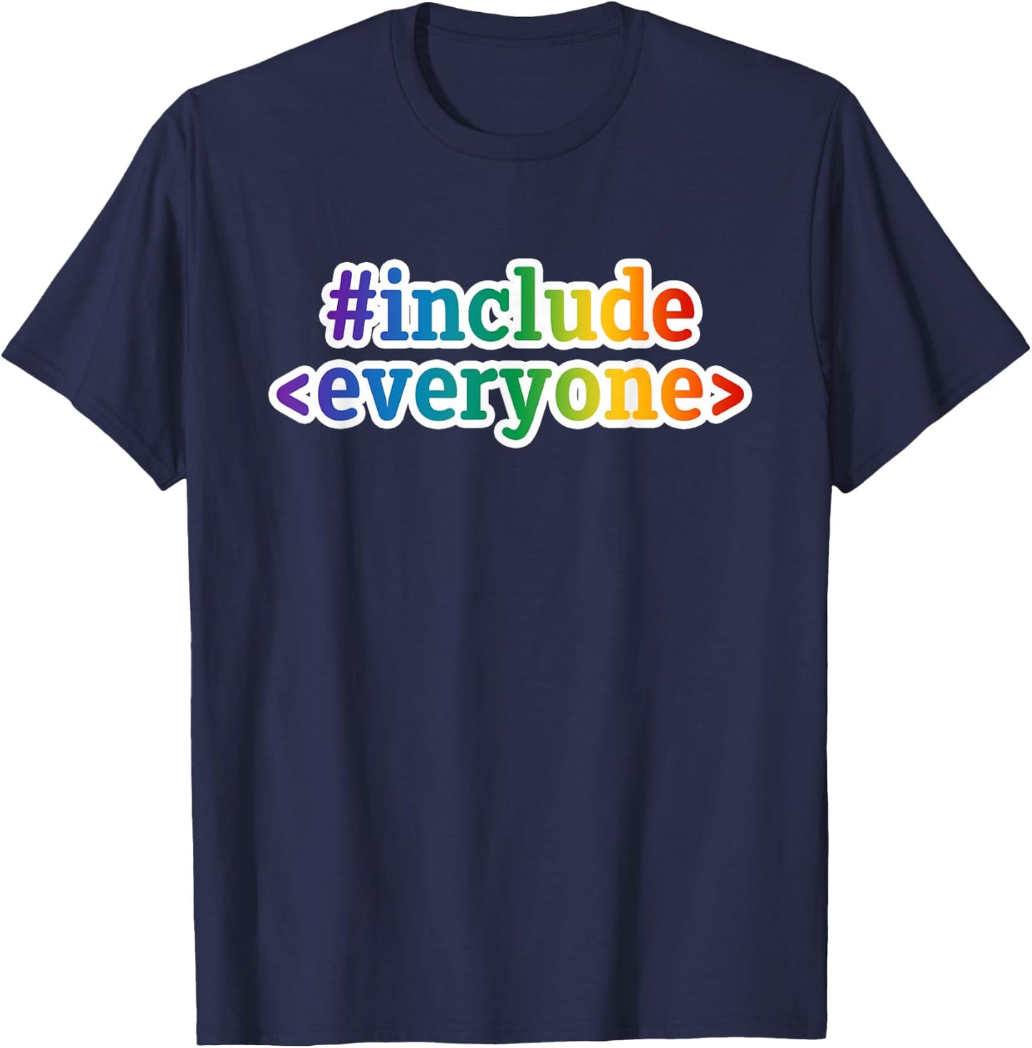 Include Everyone Geek Diversity Inclusive Geeky Nerd Code T-Shirt - T-Shirt | Navy