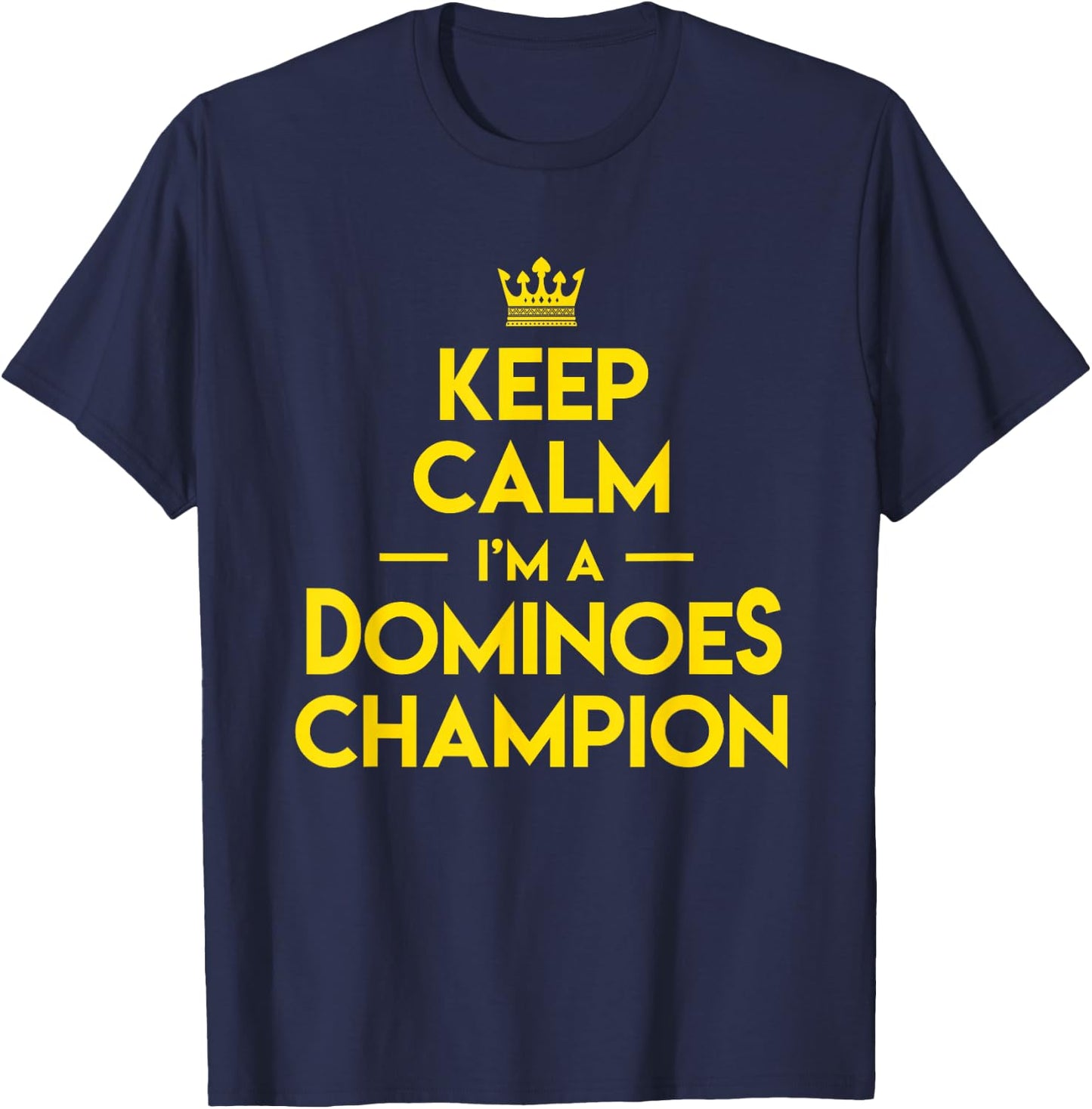 Domino Match Player Keep Calm I'm A Dominoes Champion T-Shirt - T-Shirt | Navy