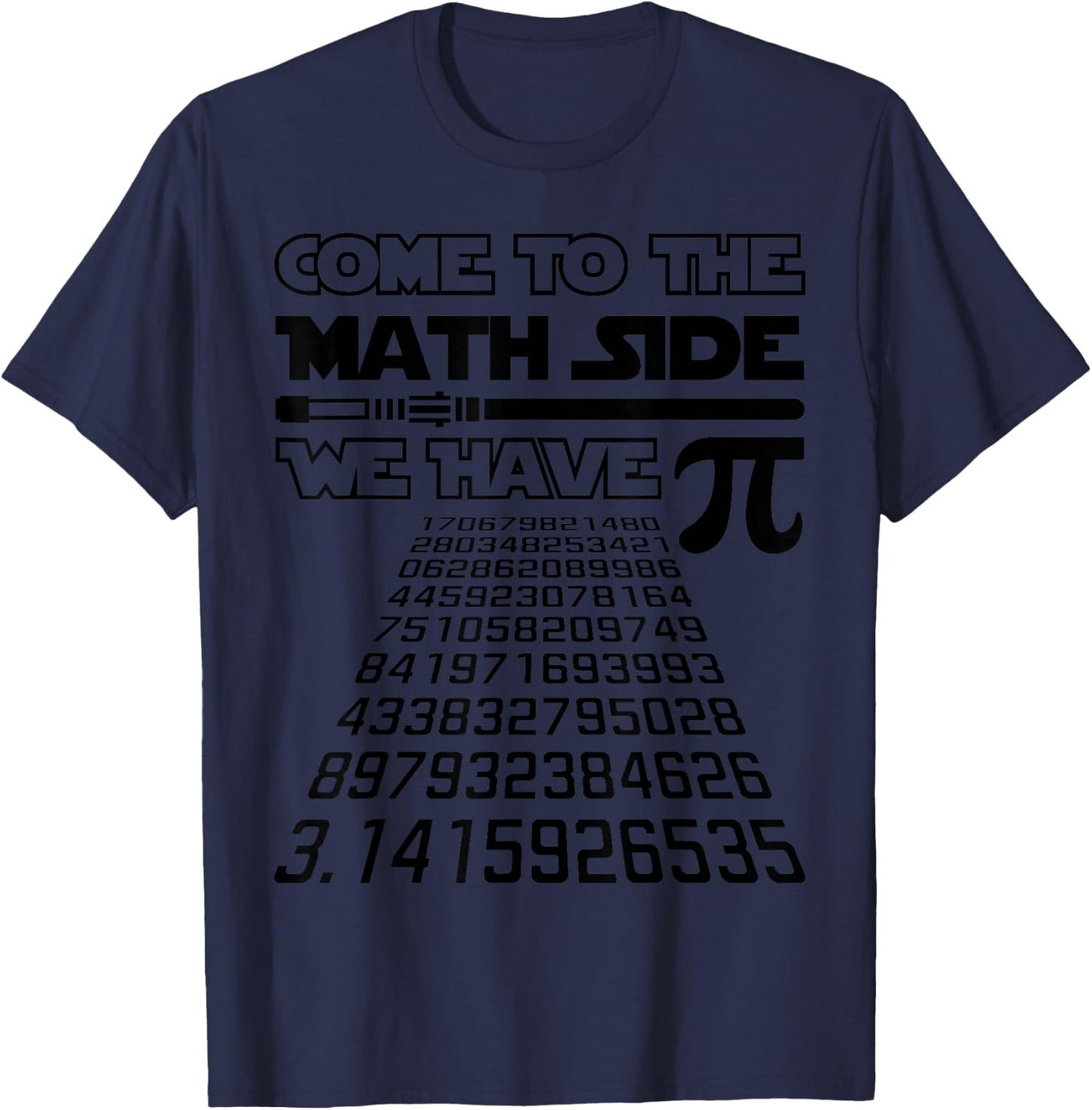 Come To The Math Side We Have Pi Shirt Pi Day T-Shirt - T-Shirt | Navy