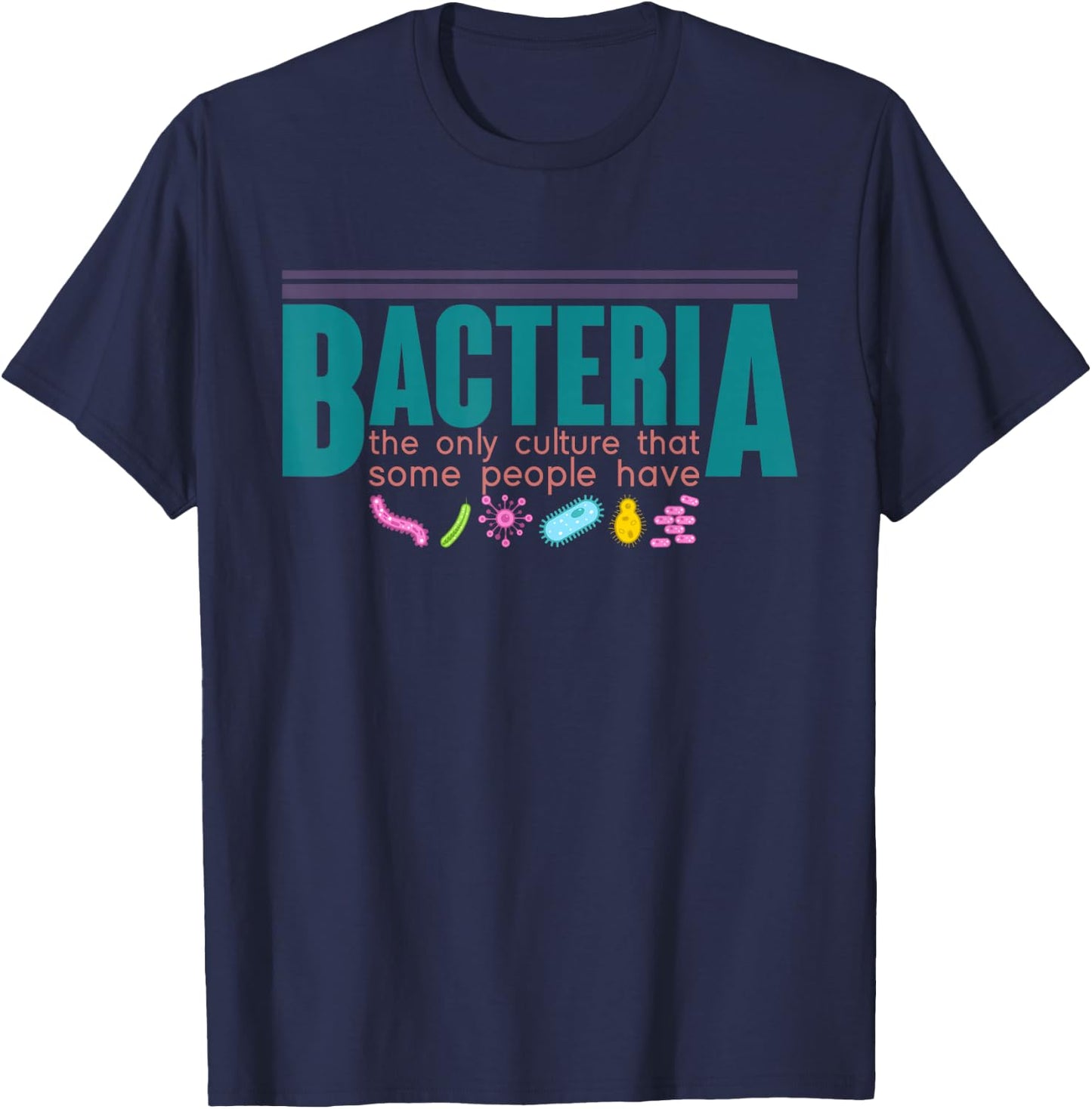 Microbiology Science Funny Bacteria Biology T-Shirt - T-Shirt | Navy