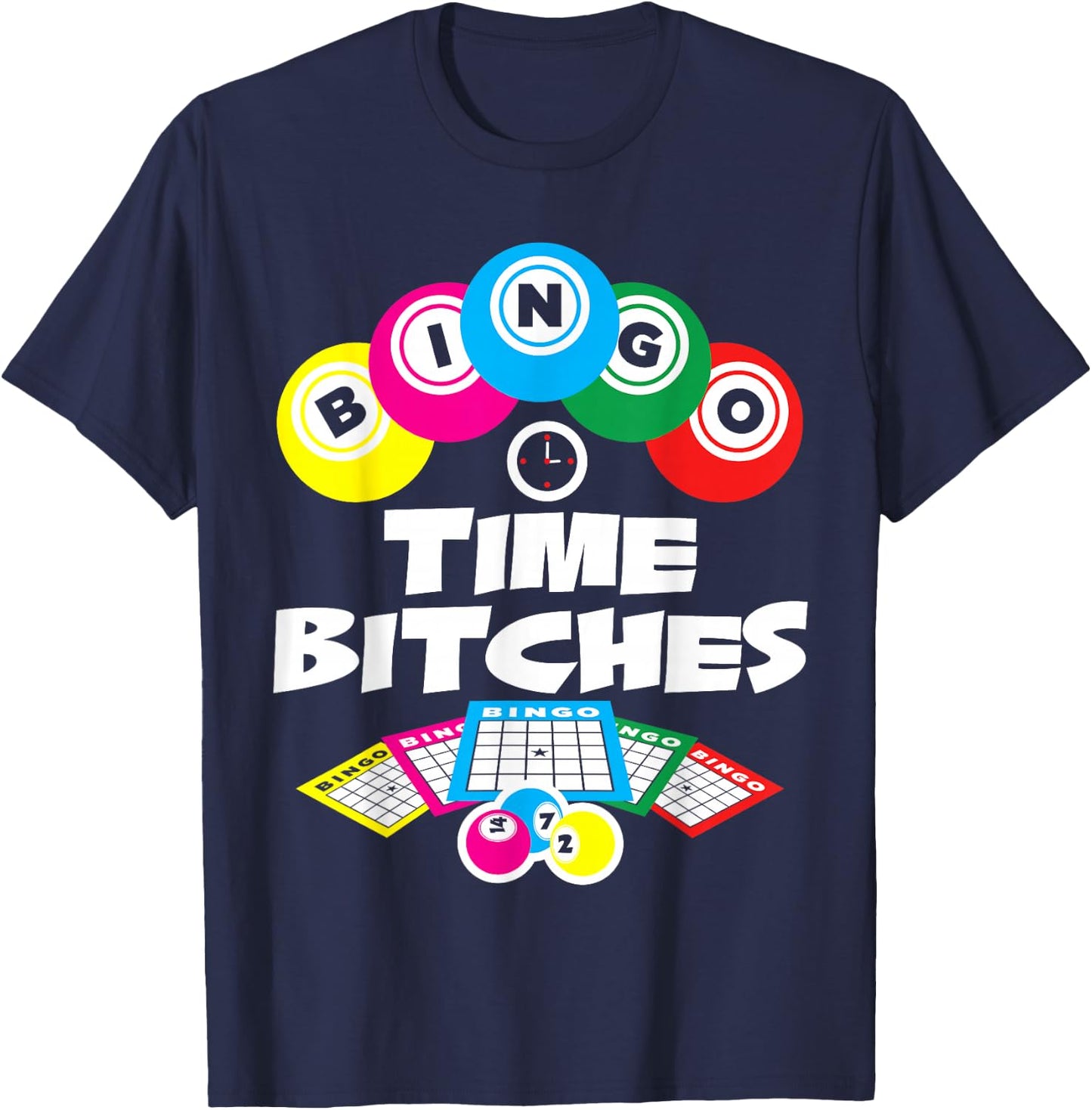 Bingo Time Bitches Funny Bingo Player Game Lover Gift Humor T-Shirt - T-Shirt | Navy