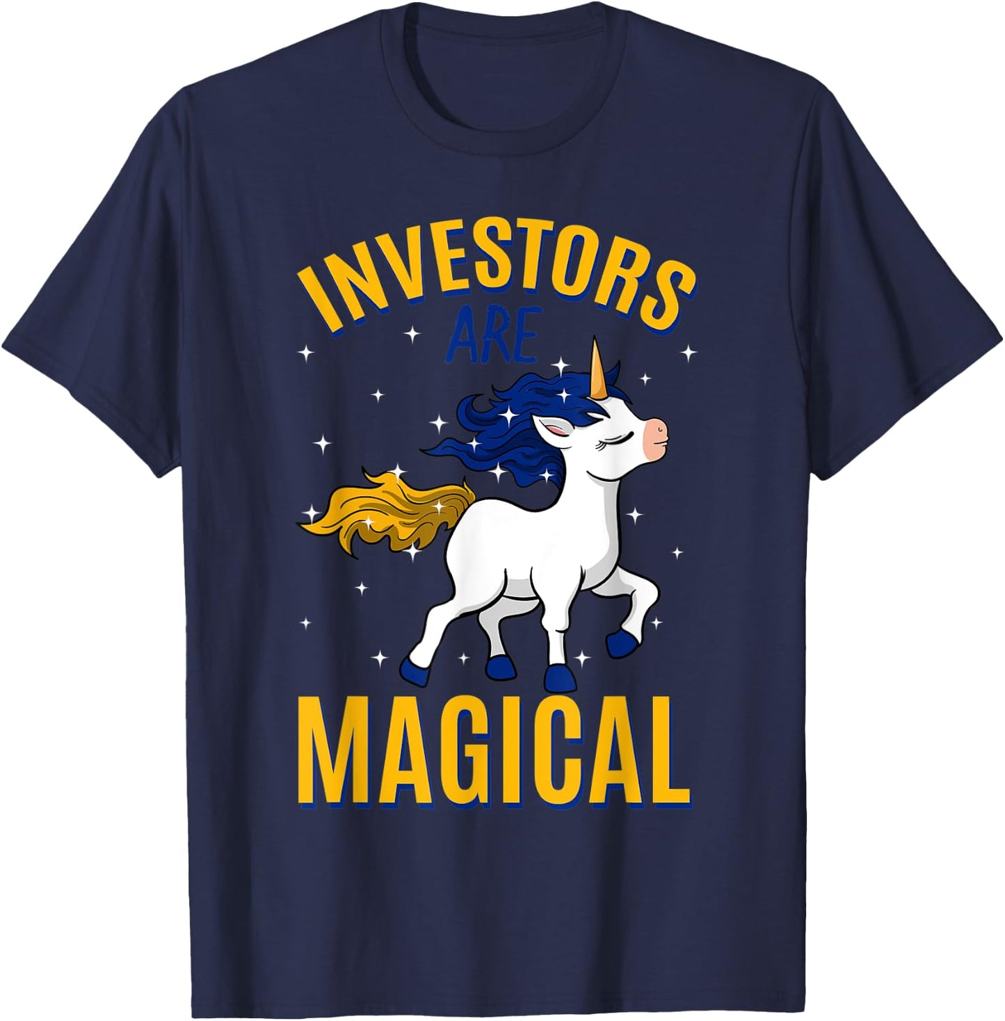 Investors Are Magical Unicorn Job Shareholder Profession T-Shirt - T-Shirt | Navy