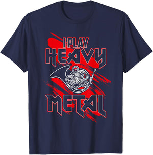 I Play Heavy Metal, Funny French Horn Player T-Shirt - T-Shirt | Navy