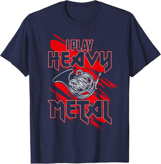 I Play Heavy Metal, Funny French Horn Player T-Shirt - T-Shirt | Navy