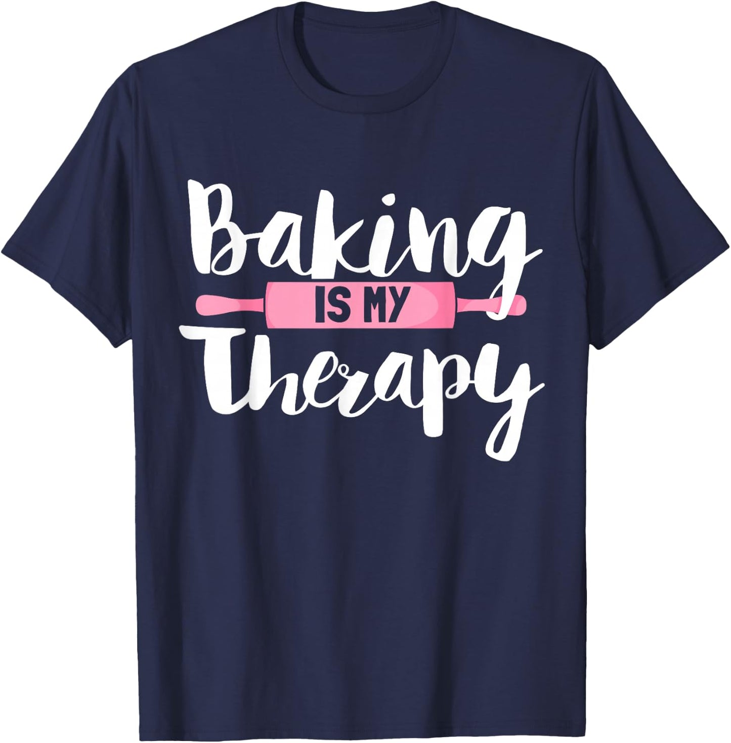 Funny Baker Saying Therapy Baking T-Shirt - T-Shirt | Navy