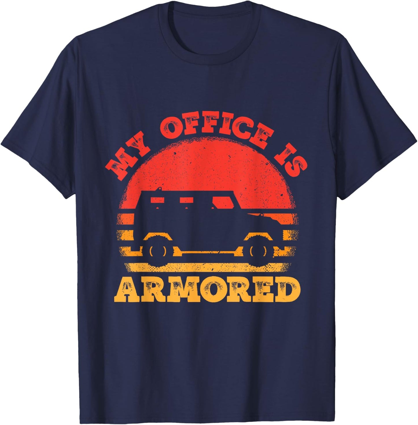 Guard My Office Is Armored - Money Truck Driver T-Shirt - T-Shirt | Navy