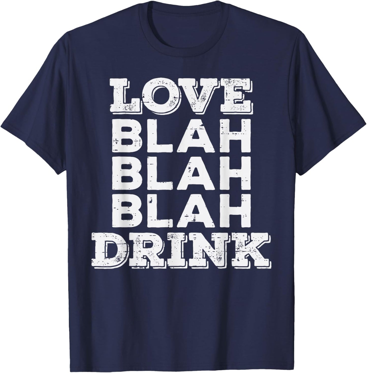 Love Blah Drink Funny Anti Valentines Day Drinking Gift T-Shirt - T-Shirt | Navy