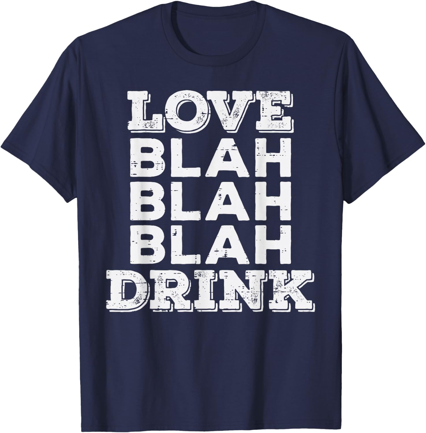 Love Blah Drink Funny Anti Valentines Day Drinking Gift T-Shirt - T-Shirt | Navy