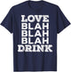 Love Blah Drink Funny Anti Valentines Day Drinking Gift T-Shirt - T-Shirt | Navy