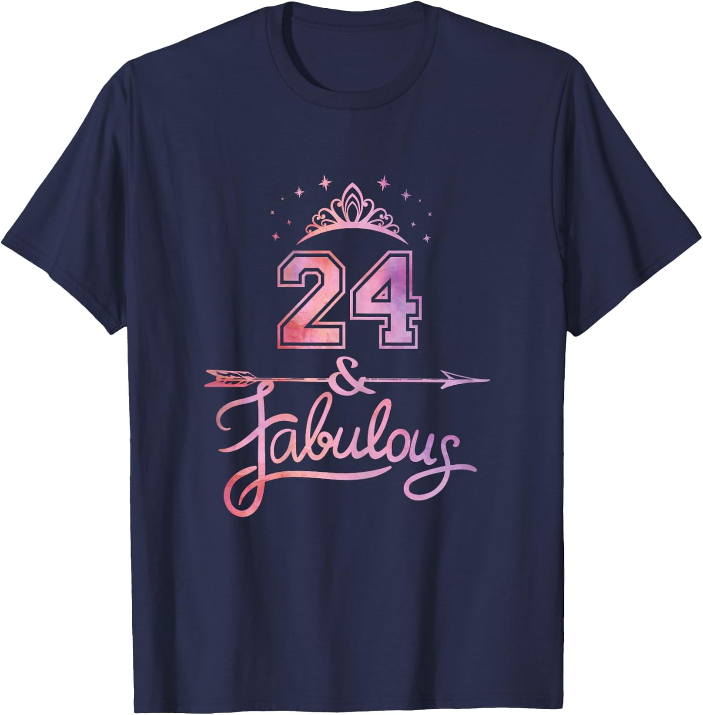 Women 24 Years Old And Fabulous Happy 24th Birthday T-Shirt - T-Shirt | Navy
