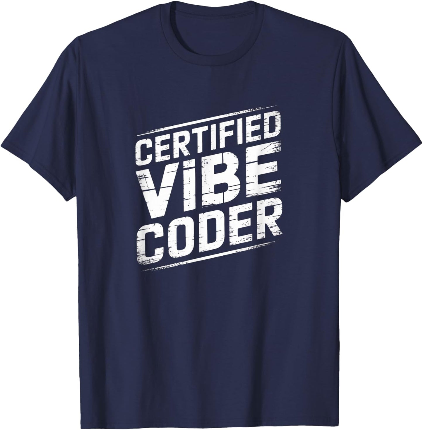 Certified Vibe Coder - Vibe Coding T-Shirt - T-Shirt | Navy