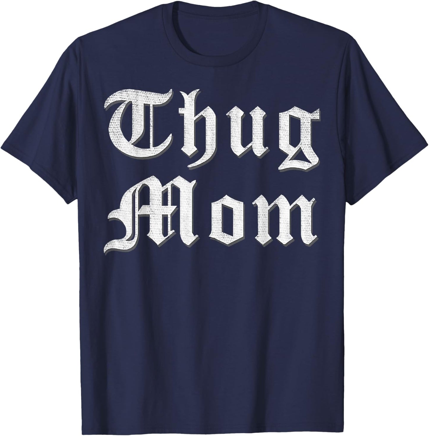 Thug Mom T Shirt for Mother's Day Old School Hip Hop Rap T-Shirt - T-Shirt | Navy