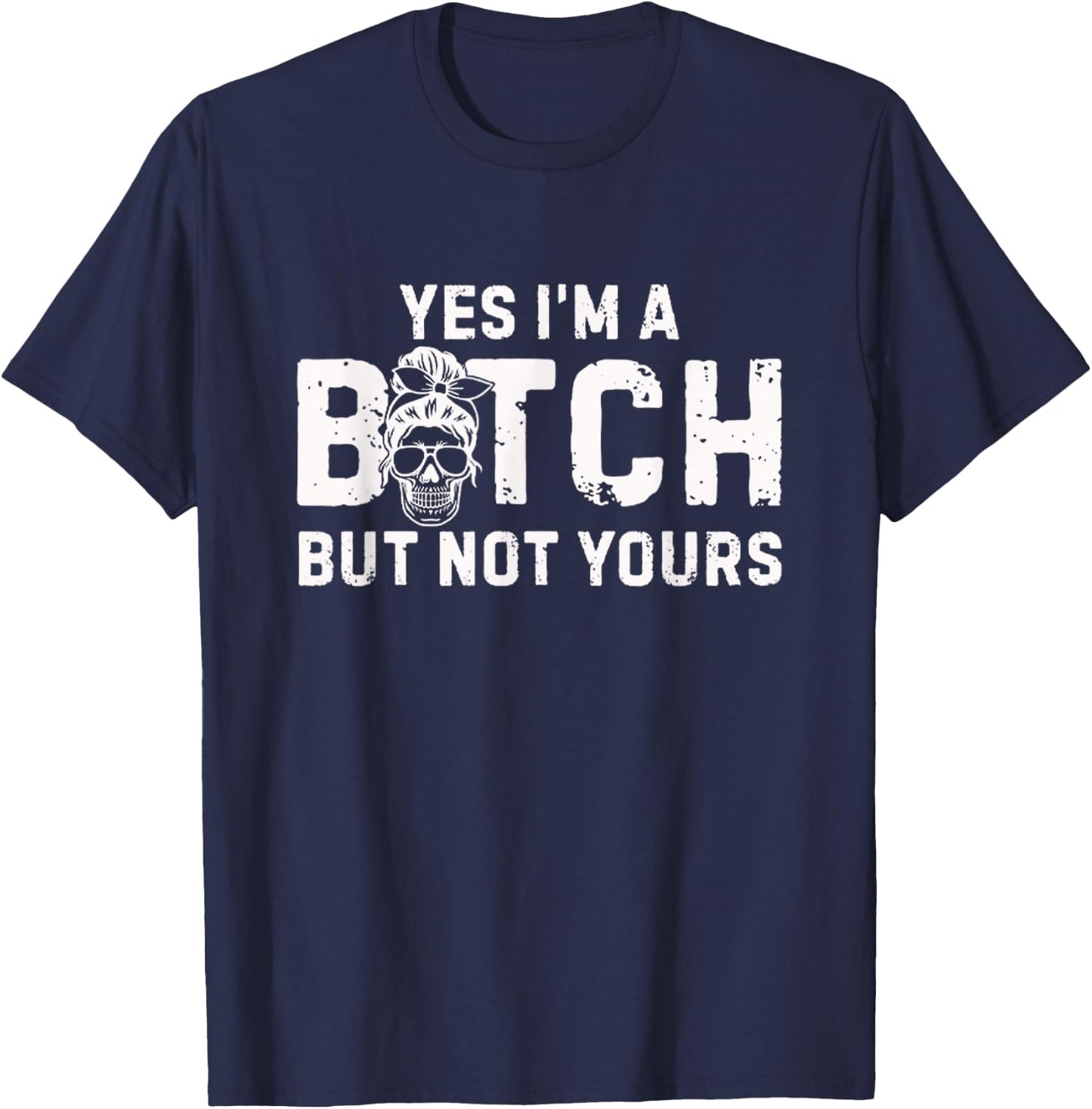 Yes I'm A But Not Yours, Funny Sarcastic Quote T-Shirt - T-Shirt | Navy