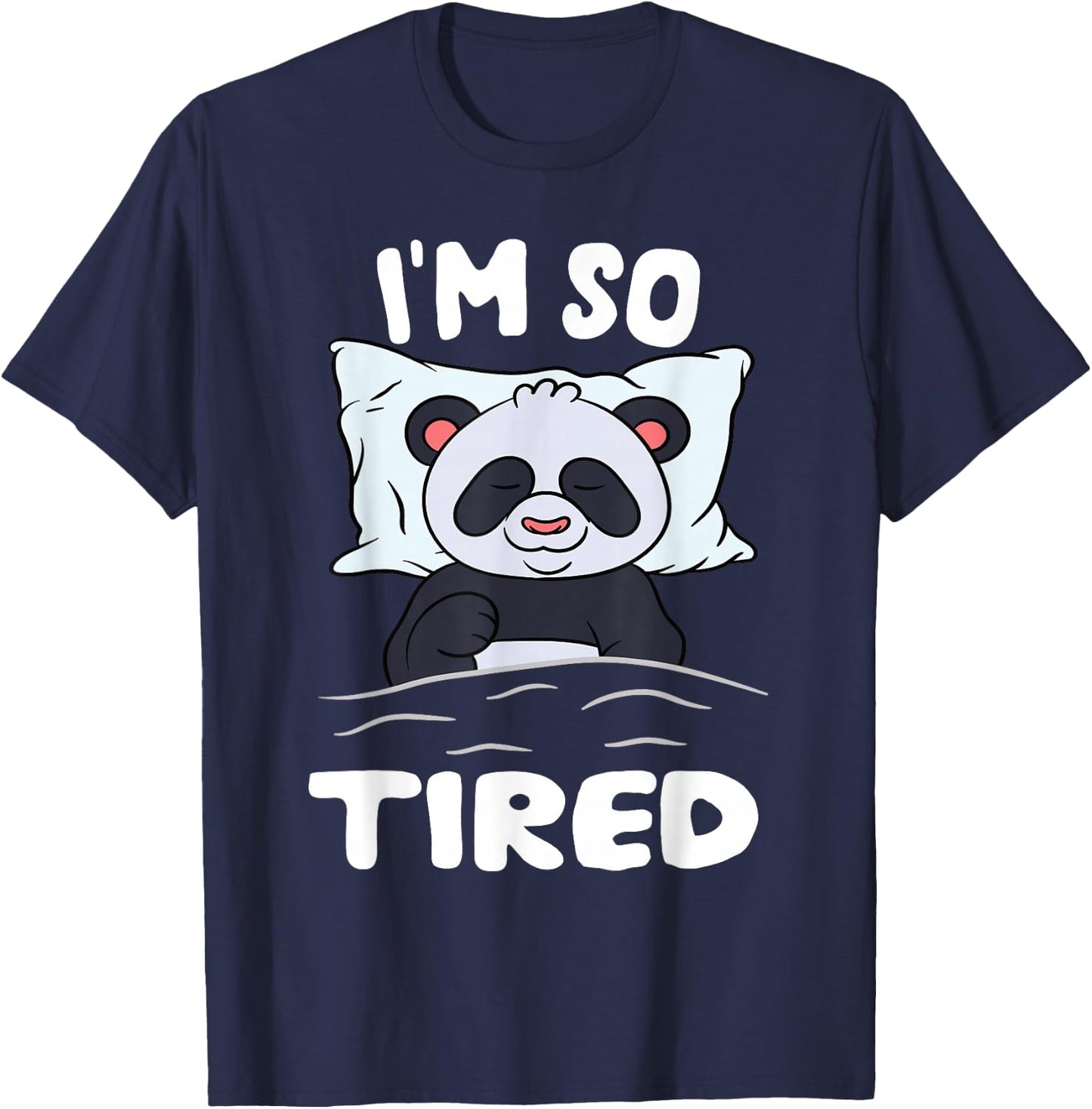 Sleeping Panda Bear I'm So Tired T-Shirt - T-Shirt | Navy