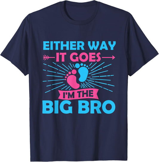Either Way It Goes I'm The Big Bro Gender Reveal Party Baby T-Shirt - T-Shirt | Navy