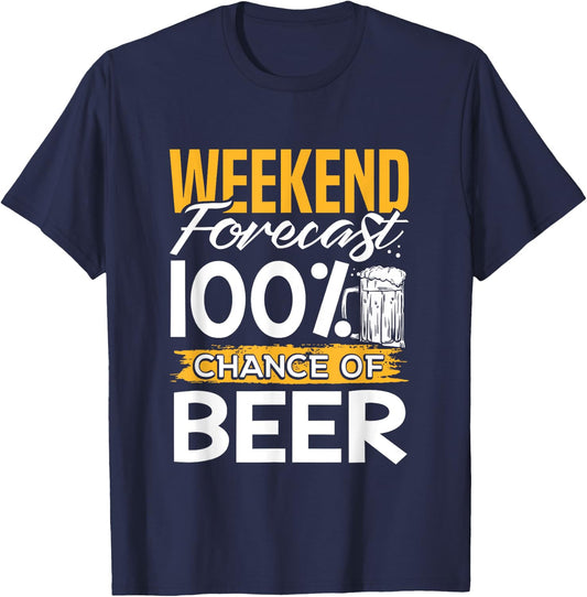 Weekend Forecast 100 Percent Chance Of Beer Lover Gag Gift T-Shirt - T-Shirt | Navy