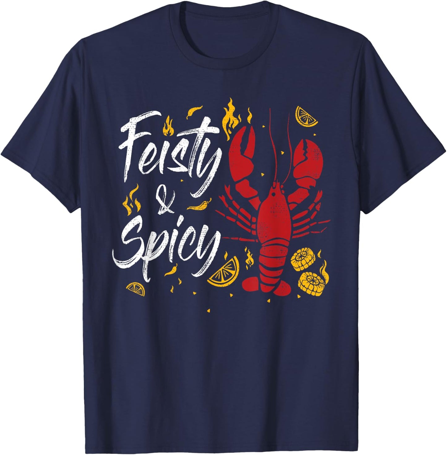Feisty And Spicy Crawfish Funny Boil Cajun Crawfish Festival T-Shirt - T-Shirt | Navy