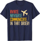 Aviation Aviate Navigate Communicate | Ideal for Pilots T-Shirt - T-Shirt | Navy
