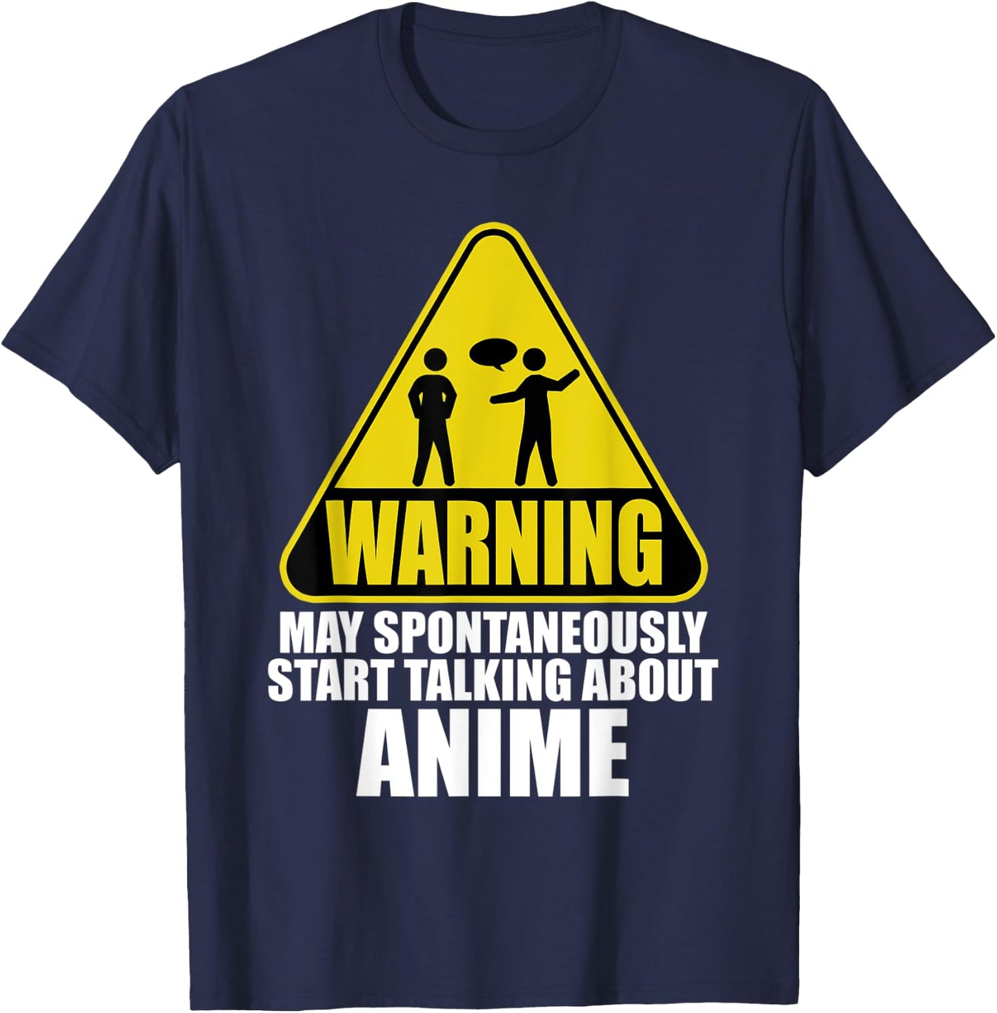 Warning May Spontaneously Start Talking About Anime T-Shirt - T-Shirt | Navy