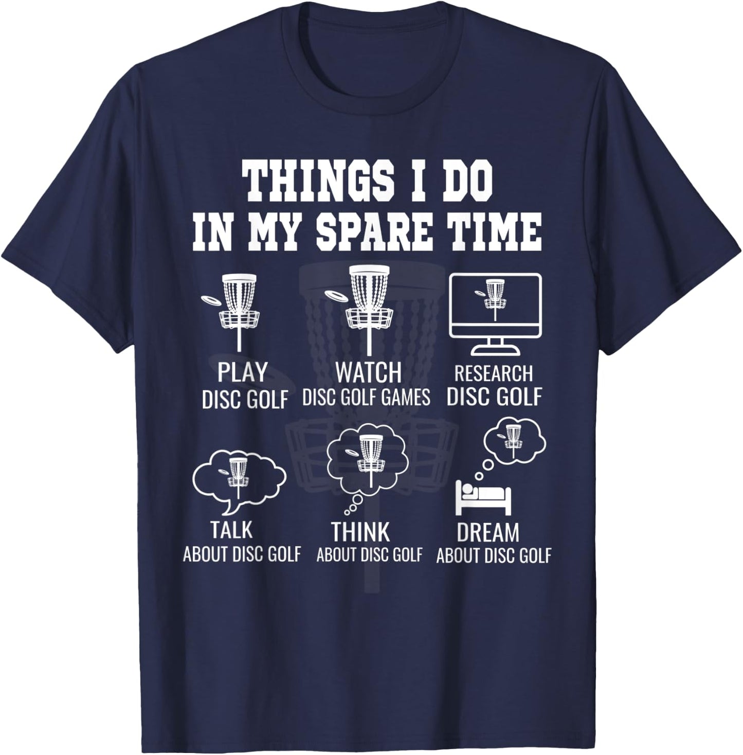 Things I Do In My Spare Time Disc Golf Shirts Funny T-Shirt - T-Shirt | Navy