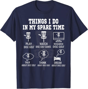 Things I Do In My Spare Time Disc Golf Shirts Funny T-Shirt - T-Shirt | Navy