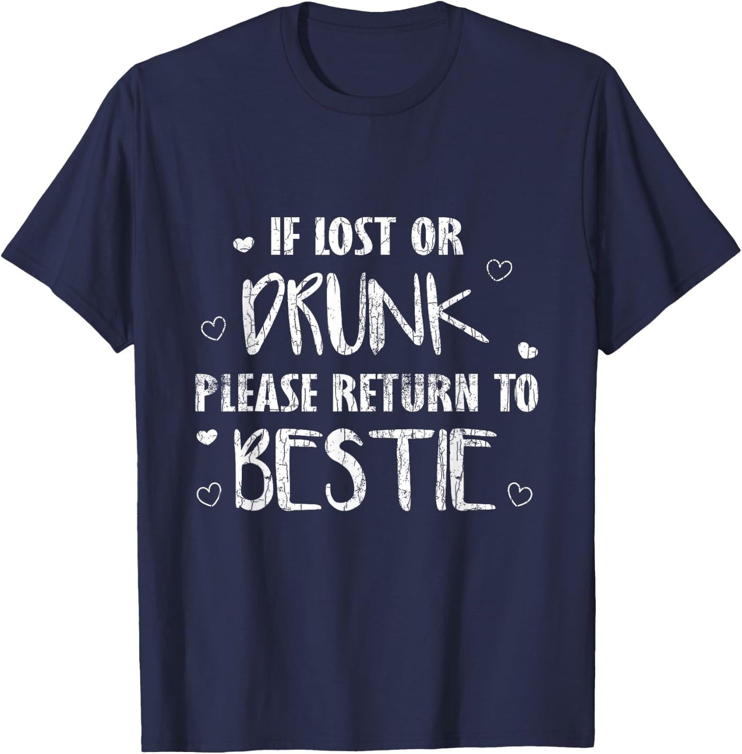 If Lost Or Drunk Please Return To Bestie Funny BFF Graphic T-Shirt - T-Shirt | Navy