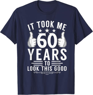 It took me 60 Years to look this good funny 60 Birthday T-Shirt - T-Shirt | Navy