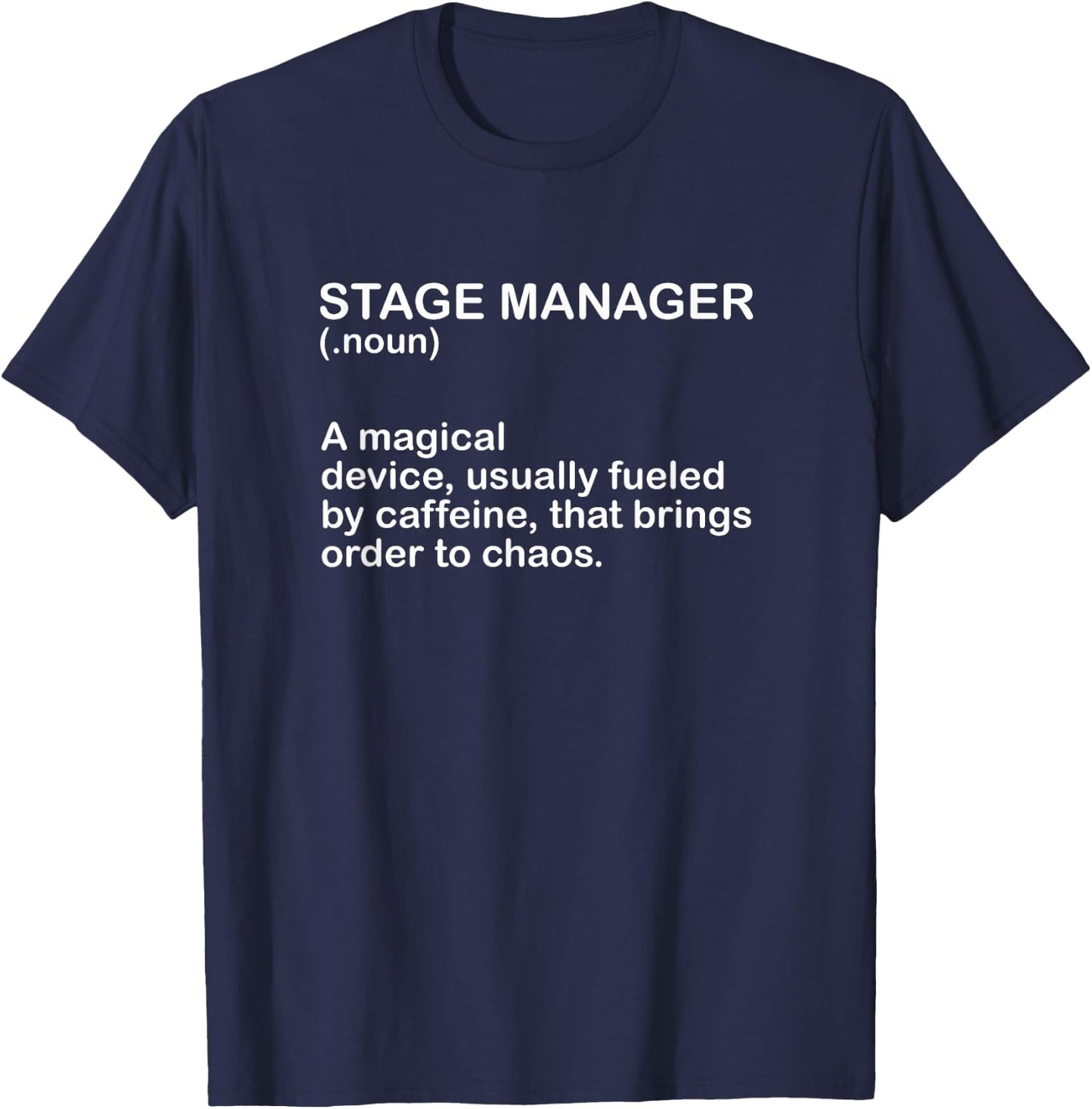 Theater Crew Broadway Musical Theater Stage Manager Meaning T-Shirt - T-Shirt | Navy