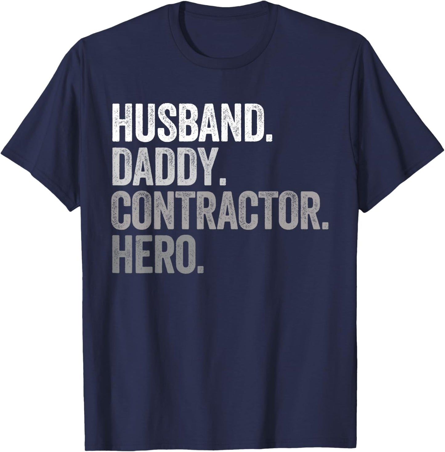 Husband Daddy Contractor Dad Hero Funny General Contractor T-Shirt - T-Shirt | Navy