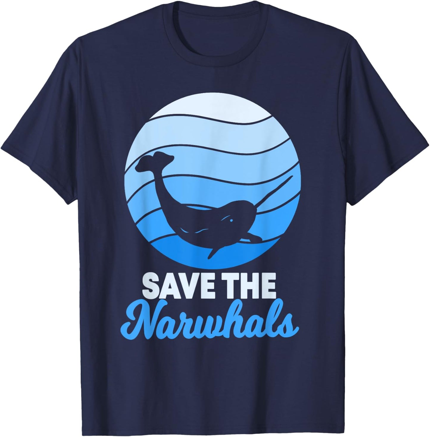 Save The Narwhals Narwhale Unicorn Of The Sea Toothed Whale T-Shirt - T-Shirt | Navy