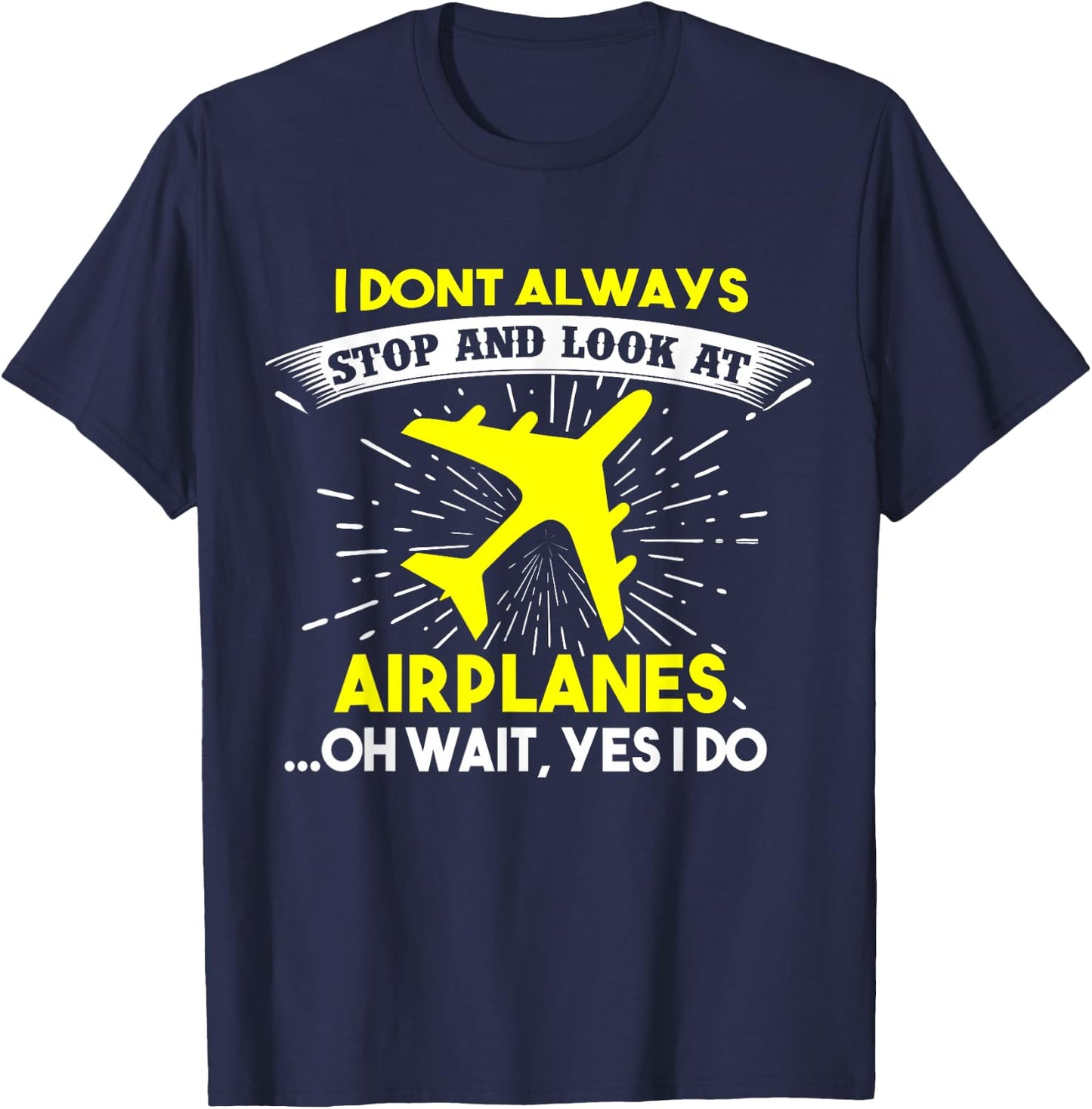 Ich staibe nicht immer stehen und schaue mir Flugzeuge an T-Shirt - T-Shirt | Navy