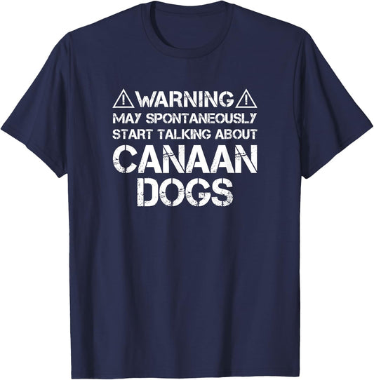 Canaan Dog Warning May Start Talking About Canaan Dogs T-Shirt - T-Shirt | Navy