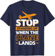 Stop Standing Up When The Plane Lands T-Shirt - T-Shirt | Navy