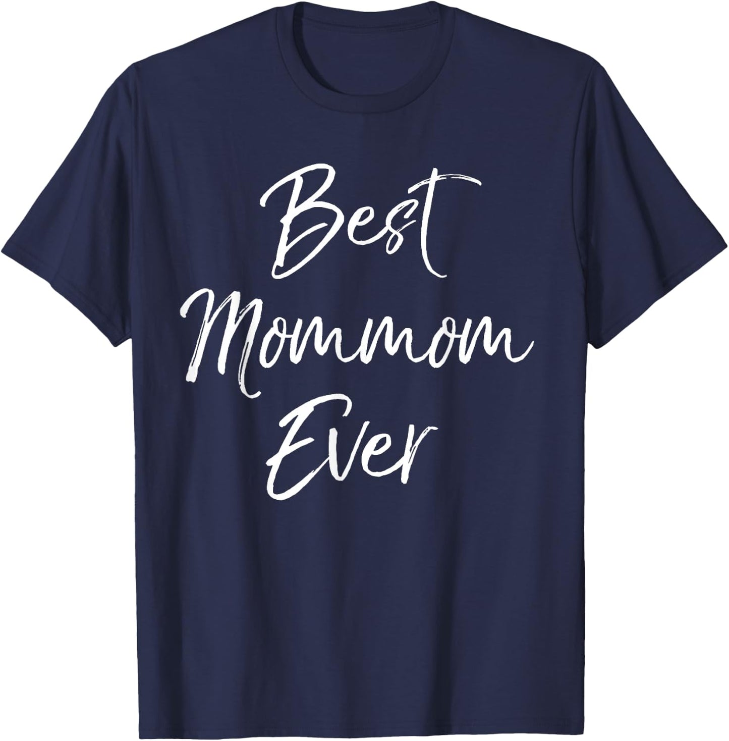 Best Mommom Ever Shirt Mother's Day Gift Shirt for Grandma T-Shirt - T-Shirt | Navy