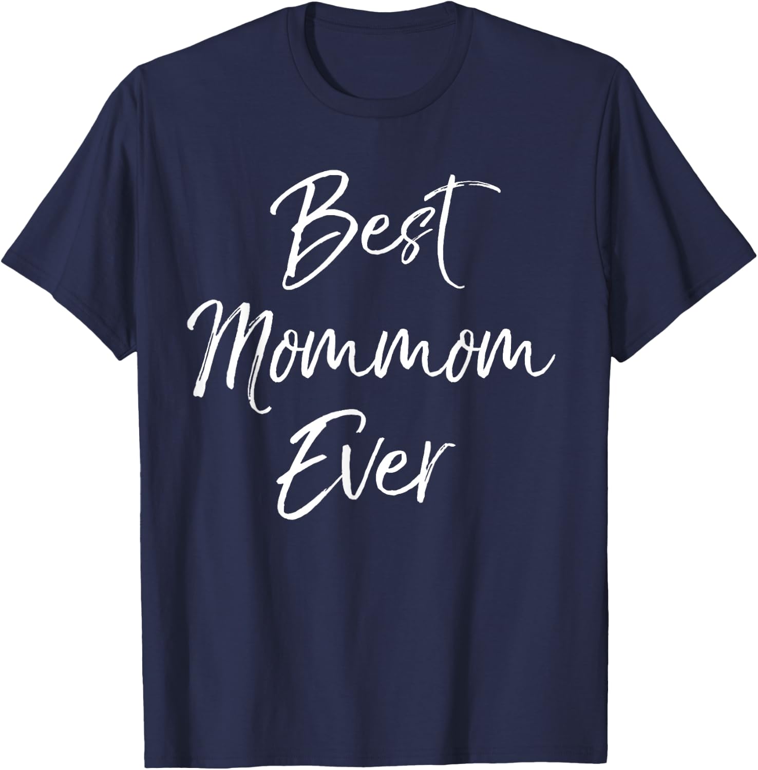 Best Mommom Ever Shirt Mother's Day Gift Shirt for Grandma T-Shirt - T-Shirt | Navy