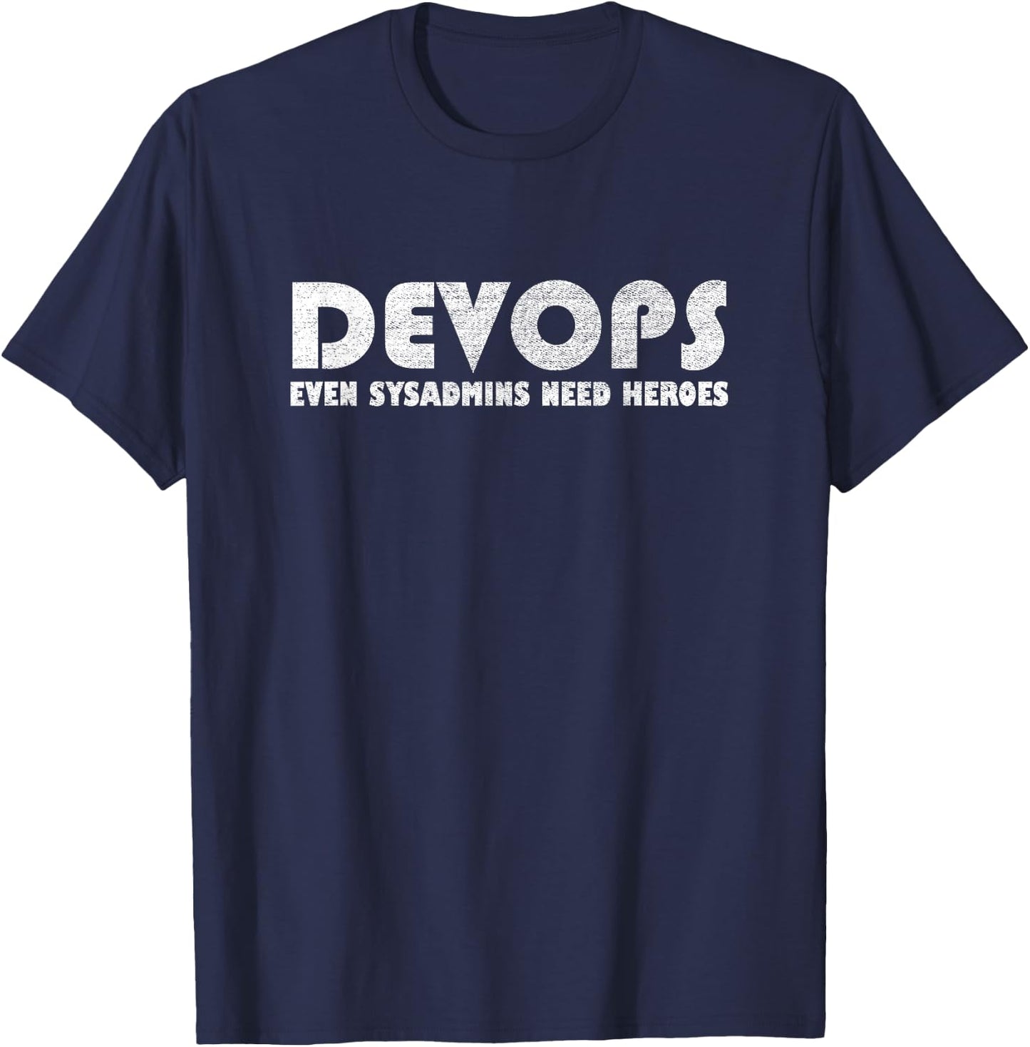 DevOps Even Sysadmins Need Super Heroes Funny T-Shirt - T-Shirt | Navy